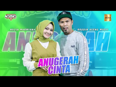 Download MP3 Nazia Marwiana ft Brodin Ageng Music - Anugerah Cinta (Official Live Music)