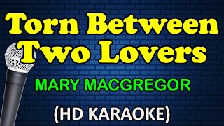 Download TORN BETWEEN TWO LOVERS - Mary MacGregor (HD Karaoke) MP3