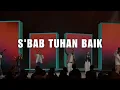 Download Lagu Sbab Tuhan Baik (Masuk GerbangNya Bersyukur) - GMS Live - Rearrangement