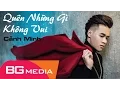 Lagu Quên Những Gì Không Vui - Cảnh Minh