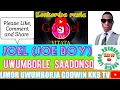 Joel, Joe Boy Uwumborle Saadonso (Konkomba Gospel Audio): Limor Uwumborja Godwin