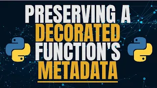 Python Functions Preserving A Decorated Function Metadata
