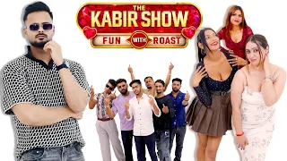 The Kabir Show ( Fun With Roast ) Part 2 || Kabir K Prank