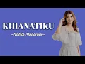 Download Lagu Nabila Maharani - Khianatiku (Lirik Lagu)