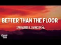 Sam Barber & Chance Peña - Better than the Floor (Lyrics)