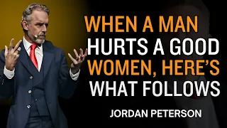 When A Man Hurts A Good Woman Here S What Follows Jordan Peterson  When A Man Hurts A Good Woman Here S What Follows Jordan Peterson