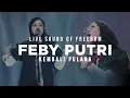 Download Lagu Feby Putri - Kembali Pulang | Live Sound Of Freedom