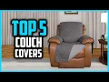 Top 5 Best Couch Covers For Dogs in 2025