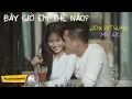 Download Lagu BÂY GIỜ EM THẾ NÀO - LƯƠNG VIẾT QUANG [MV-4K]
