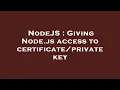 NodeJS Giving Node js access to key