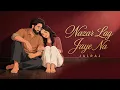 NAZAR LAG JAYE NA - JalRaj New Love Song 2026