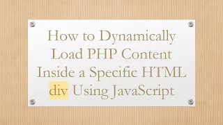 How to Dynamically Load PHP Content Inside a Specific HTML div Using JavaScript