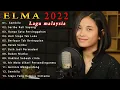 Download Lagu Elma Album cover 2022 - Kumpulan Lagu Hits Malaysia Cover by Elma