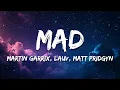 Lagu Martin Garrix \u0026 Lauv - MAD (Matt Pridgyn Remix) [Lyrics]