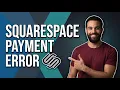 Fix Squarespace Payment Error Step By Step Guide