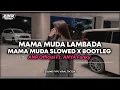 Download Lagu DJ MAMA MUDA SLOW VIRAL TIKTOK FULL SONG ANR OFFICIAL Ft. ANYA FANKY BOOTLEG SLOWED REVERB 2025