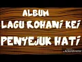 Download Lagu ALBUM LAGU ROHANI KEI PENYEJUK HATI