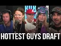 Our Draft of Hottest Guys