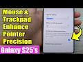 How to Turn Mouse Trackpad Enhance Pointer Precision on Galaxy Ultra