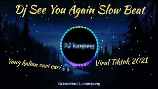 Download DJ See You Again Slow Beat Viral Tiktok Terbaru 2021 DJ Komang  Rimex | DJ See You Again slow beat MP3