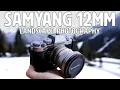 Lagu Samyang/Rokinon 12mm F/2 Fujifilm Landscape Photography Is it any good?