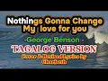 Download Lagu NOTHINGS GONNA CHANGE MY LOVE FOR YOU (George Benson) TAGALOG VERSION COVER \u0026 SONG LYRICS : Charbeth