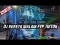 DJ KERETA MALAM KUPULANG SENDIRI FYP TIKTOK √ SLOW BASS NGUK HOREG TERBARU