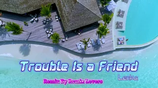 Download Trouble Is a Friend - Lenka (Slow Remix) By Remix Lovers MP3