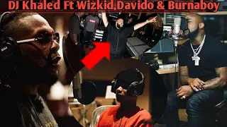 dj khaled ft davido wizkid and burnaboy the song is fire listen to the snippet