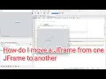 How do I move a JFrame from one JFrame to another in NetBeans