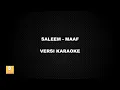 (KARAOKE) SALEEM - MAAF (Versi Original)
