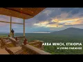 Arba Minch, Ethiopia  | A living Paradise  | One of the greenest regions of Ethiopia | Just Amazing