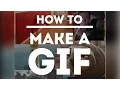 How To Make a GIF in 60 Seconds