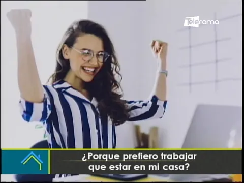 ¿Por qué prefiero trabajar que estar en mi casa?
