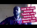 Download Lagu HOW TO SING REGGAE MUSIC, TUTORIAL BY MONAKHO @MONAKHO.