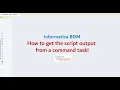 How to get the shell script output from a command task Informatica BDM