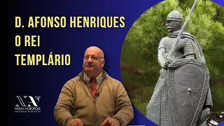 D. Afonso Henriques, o Rei Templário