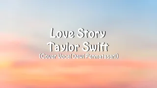 Download Love Story - Taylor Swift (Cover Vocal Dewi Permatasari) MP3