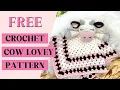 FREE crochet cow lovey pattern Crochet cow snuggler pattern Crochet cow security blanket pattern