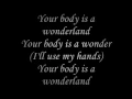 Download Lagu Your Body is a Wonderland Lyrics