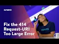 How to Fix the 414 Request-URI Too Large Error
