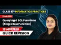 15 Minutes Quick Revision of Querying SQL Functions Single Row Function Class 12 IP Code 065