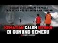 SEDIH SIH !!! Berduka Di Hari Bahagia Calon Pengantin Ini Tewas Di Gunung Semeru - Cerita Horor