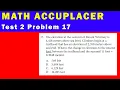 Math Accuplacer - Test 2 Problem 17