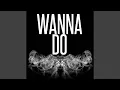 Download Lagu Wanna Do - Ringtone