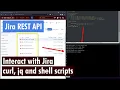 Jira REST API - Why I love curl jq and shell scripts