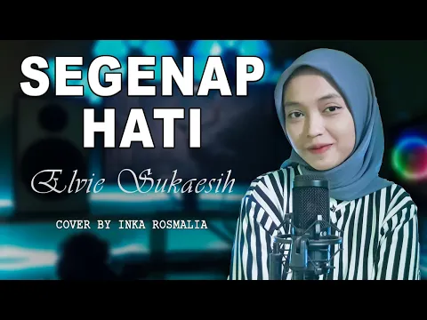 Download MP3 SEGENAP HATI (Evie Tamala) DANGDUT COVER By Inka Rosmalia