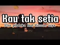 Download Lagu Elsa pitaloka feat Thomas arya-kau tak setia (lirik lagu) #elsapitaloka #thomasarya #slowrock