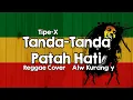 Lagu Tipe-X - Tanda Tanda Patah Hati Cover Reggae Alw Kurang y