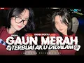 DJ GAUN MERAH DANSA PORTU REMIX SIMPLE || DJ TERBUAI AKU DALAM MULUT MANISMU TRENDING DJ 2025